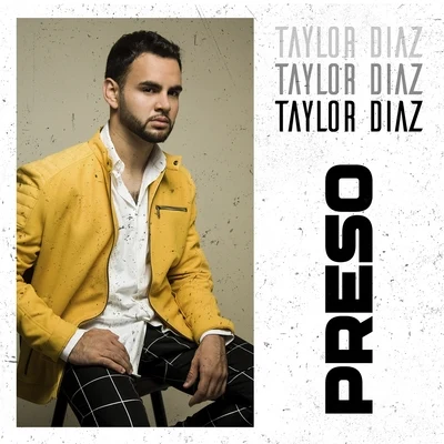 Preso 專輯 Taylor Díaz