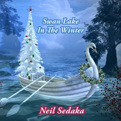 Swan Lake In The Winter 專輯 Neil Sedaka