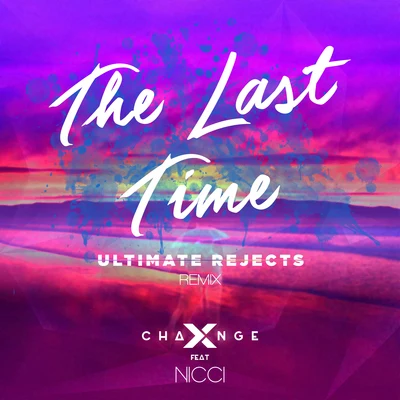 The Last Time (Ultimate Rejects Remix) 專輯 DJ X-Change/Nablidon/Good Money/X-Change/Buda