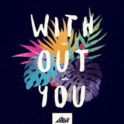 Without You 專輯 AXEN