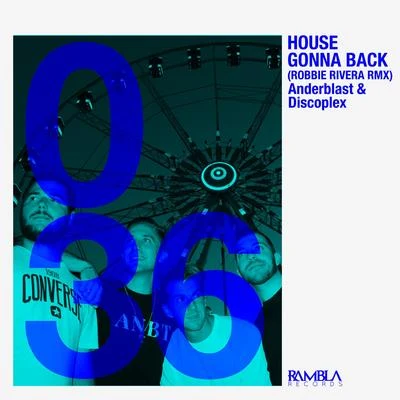 House Gonna Back (Robbie Rivera Remix) 专辑 Dark Drake/Ayin/Anderblast/Takahiro Yoshihira/Gian Nobilee