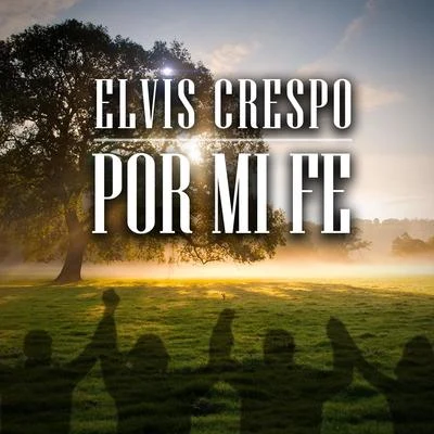 Por Mi Fe 專輯 Elvis Crespo/Grupo Mania