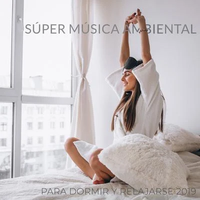 Súper Música Ambiental para Dormir y Relajarse 2019 專輯 Academia de Música para Massagem e Relaxamento/Study Power/Ocean Sounds