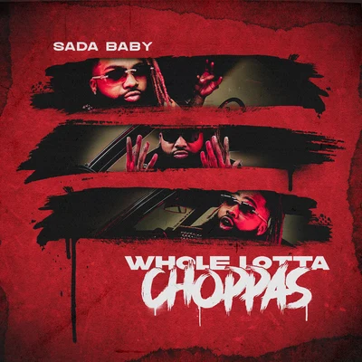 Whole Lotta Choppas 專輯 Sada Baby/DJ Leaky/RIO OG/RMC Mike