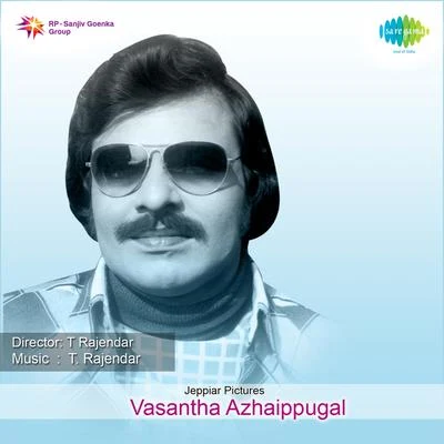 Vasantha Azhaippugal (Original Motion Picture Soundtrack) 專輯 T. Rajendar