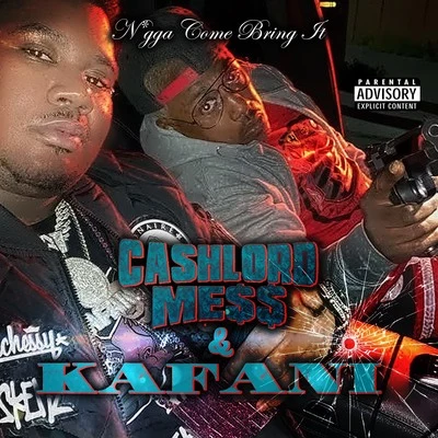 Nigga Come Bring It (feat. Kafani) 专辑 Qball/CashLord Mess