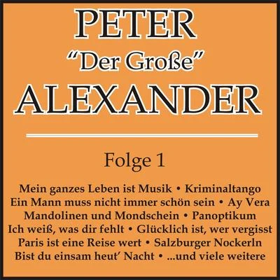 Peter Alexander Peter "Der Große" Alexander Folge 1