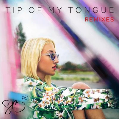 Tip of My Tongue (Remixes) 專輯 Sam Bruno