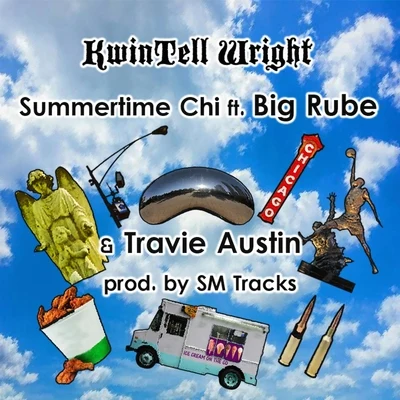 Big RubeTraxkoppolis Summertime Chi (feat. Travie Austin & Big Rube)