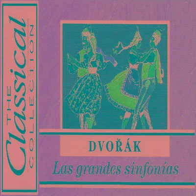 The Classical Collection - Dvořák - Las grandes sinfonías 專輯 Antonín Dvořák