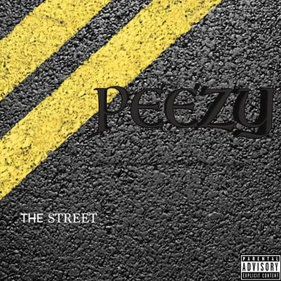 The Street 专辑 Peezy