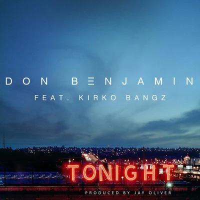 Tonight (feat. Kirko Bangz) - Single 專輯 Don Benjamin/Jack Red/Rhyan LaMarr