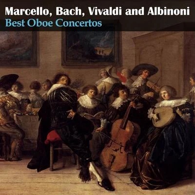 Alessandro MarcelloIl Giardino Armonico Marcello, Bach, Vivaldi and Albinoni: Best Oboe Concertos