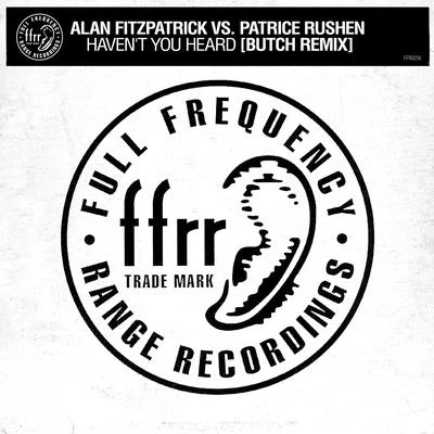 Alan Fitzpatrick Havent You Heard (Butch Remix)