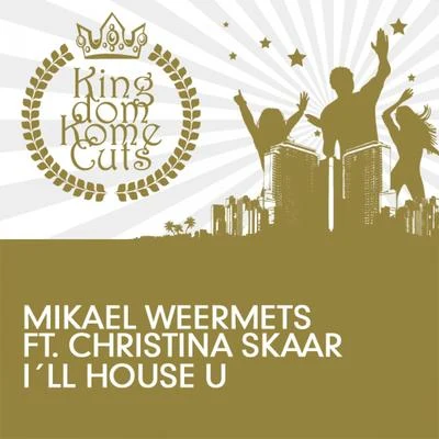 I&#x27;ll House U 专辑 Mikael Weermets