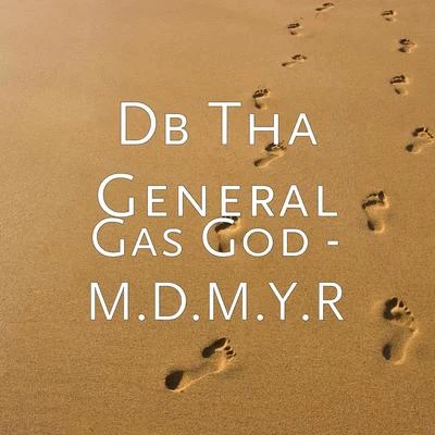 Gas God - M.D.M.Y.R 专辑 DB Tha General/Kurt Diggler