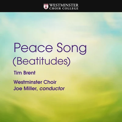 Tim Brent: Peace Song (Beatitudes) 专辑 Meagan Burke/Westminster Schola Cantorum/Leah Asher/Clarum Sonum/Rider Foster