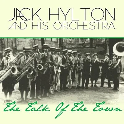 Jack Hylton And His Orchestra The Talk Of The Town