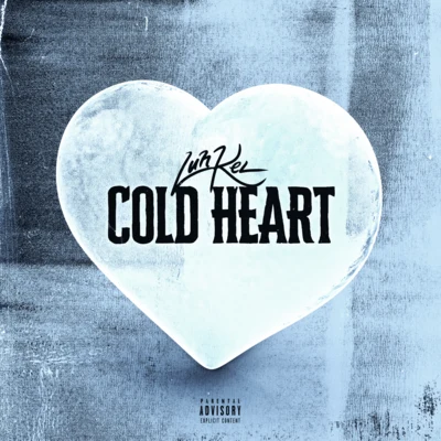 Luh Kel Cold Heart