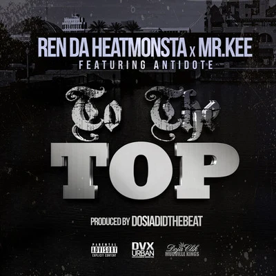 To the Top (feat. Antidote) 專輯 Mr. Kee/San Quinn/Halfbreed