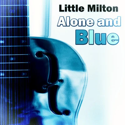 Alone and Blue 專輯 Little Milton