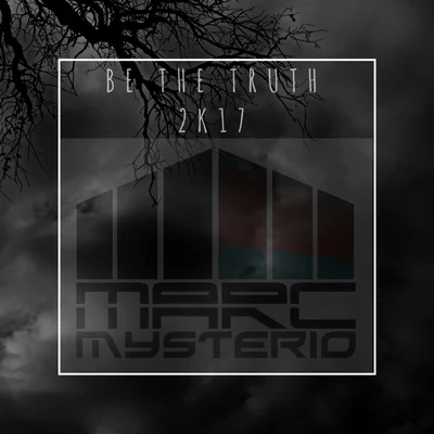 Be the Truth 2K17 (Heartbreakz Remix) 专辑 Marc Mysterio