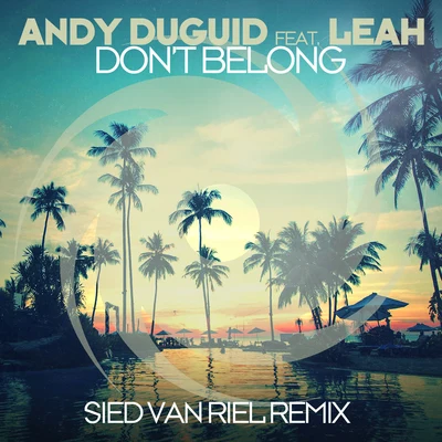 Don’t Belong (Sied van Riel Remix) 專輯 Andy Duguid