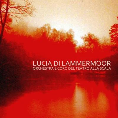 Lucia Di Lammermoor 專輯 Donato Renzetti/Carmelo Bene/Ennio Buoso/Lydia Mancinelli/Orchestra e Coro del Teatro alla Scala