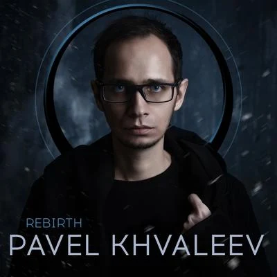 Pavel Khvaleev Rebirth