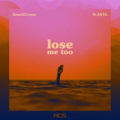 Lose Me Too 專輯 Disero/AXYL/Bvrnout/Veronica Bravo/Rival