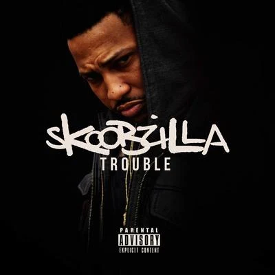 Trouble Skoobzilla