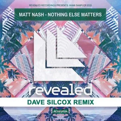 Nothing Else Matters (Dave Silcox Remix) 專輯 Dave Silcox