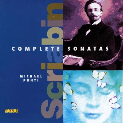 Scriabin: Complete Piano Sonatas 专辑 Michael Ponti