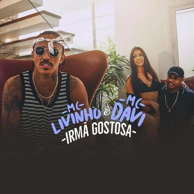 Irmã Gostosa 专辑 MC Livinho/Damar Jackson