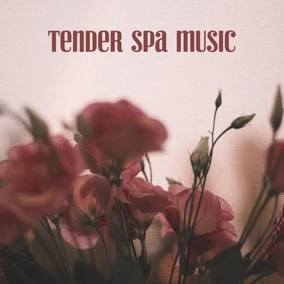 Spa Music Relaxation Tender Spa Music