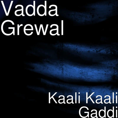 Vadda GrewalRaja Game changerz Kaali Kaali Gaddi