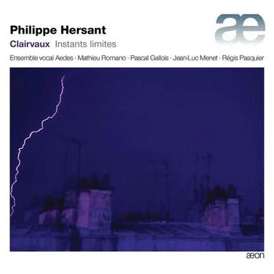 Instants limites (Clairvaux) 專輯 Bruno Bonansea/Nicolas Nageotte/Bernard Cavanna/Guillaume Connesson/Ahmet Adnan Saygun