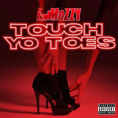 E Mozzy Touch Yo Toes