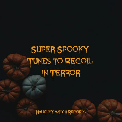 Super Spooky Tunes to Recoil in Terror 專輯 Halloween All-Stars