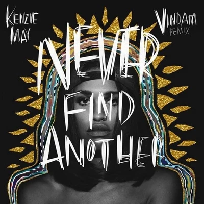 Never Find Another (Vindata Remix) 專輯 Vindata/Kaleena Zanders