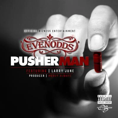 Pusherman (feat. Larry June) 专辑 Evenodds/DJ Juice