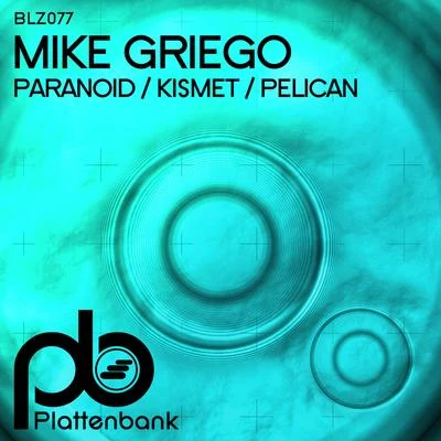 ParanoidKismetPelican 专辑 Mike Griego