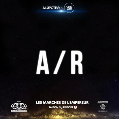 AR (Les marches de l'empereur Saison 3 épisode 3) 專輯 Selim Du 94/Alkpote/Idjil