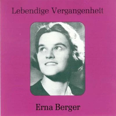 Lebendige Vergangenheit - Erna Berger 專輯 Erna Berger/Irma Beilke/Thomas Beecham/Tiana Lemnitz/Wolfgang Amadeus Mozart