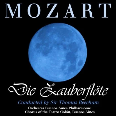 Mozart: Die Zauberflote 專輯 Ramon Vinay/Orchestra e Coro del Palacio de Bellas Artes/Sir Thomas Beecham