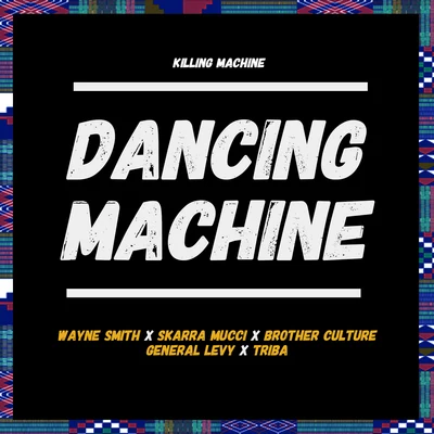 Wayne Smith Dancing MachineKilling Machine