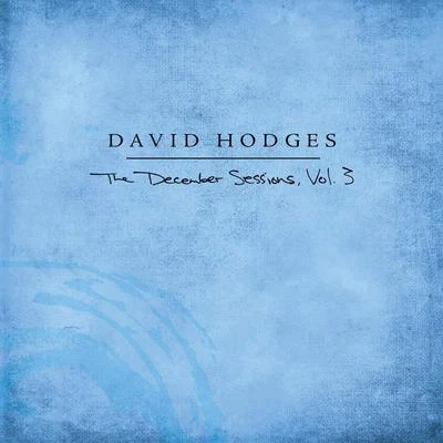 The December Sessions, Vol. 3 專輯 David hodges