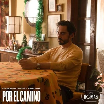 Por el camino (BSO de la película "Mamá o Papá") 專輯 Sofia Ellar/Stay Homas