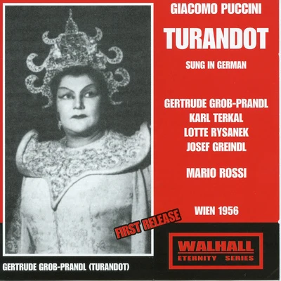 PUCCINI, G.: Turandot [Opera] (Sung in German) (Grob-Prandl, Terkal, Rysanek, Vienna State Opera Chorus and Orchestra, Rossi) (1956) 專輯 Mario Rossi/Andrew Ford/Troy Dexter/Jeff Kashiwa/John 