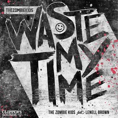 Waste My Time 專輯 Black Mamba/Tuiste/The Zombie Kids